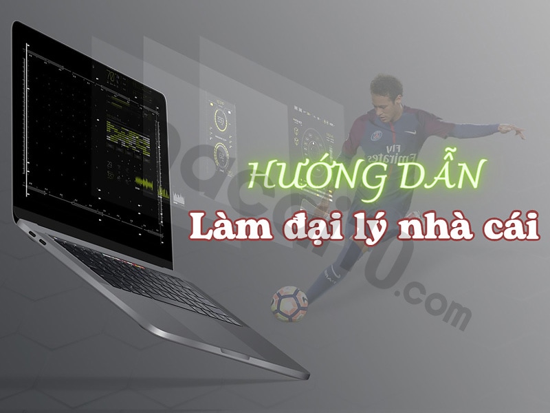 Hướng dẫn làm đại lý nhà cái đơn giản nhất 2023 - Nhacai10.Com